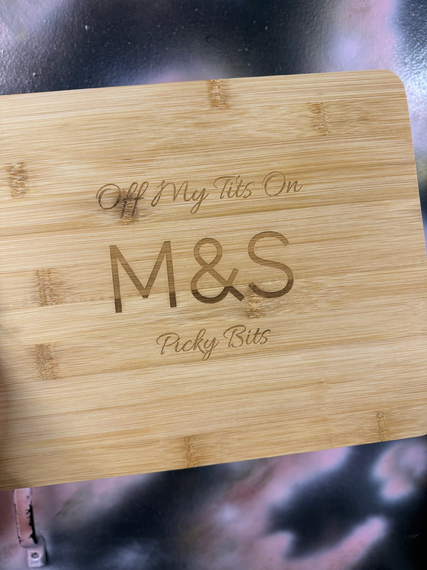 Bamboo Chopping Board – “Off My Tits On M&S Picky Bits”
