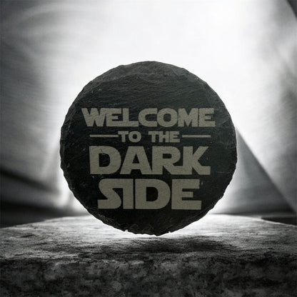 Welcome to the Dark Side Slate Coaster 10cm – Laser Engraved Rough Edge Stone Coaster | Sci-Fi Gift | Rustic Drink Coaster