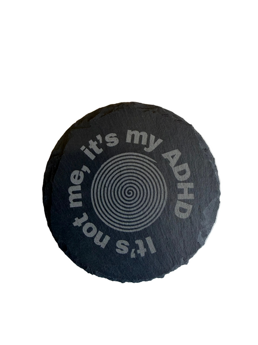 “It’s Not Me, It’s My ADHD” Slate Coaster 10cm – Laser Engraved Rough Edge Stone Coaster | Funny Quote Gift | Rustic Drink Coaster