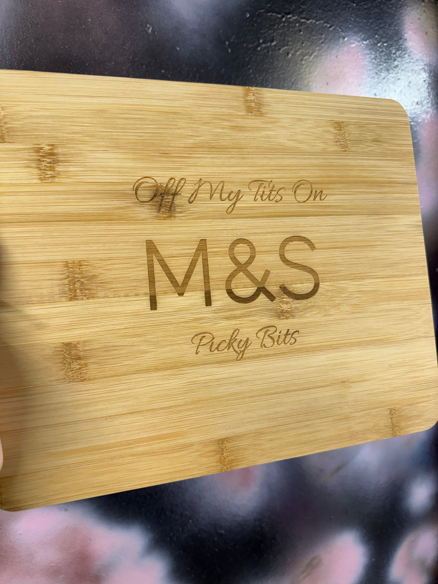 Bamboo Chopping Board – “Off My Tits On M&S Picky Bits”