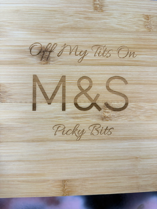 Bamboo Chopping Board – “Off My Tits On M&S Picky Bits”